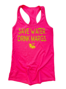 Save water, Drink Margs