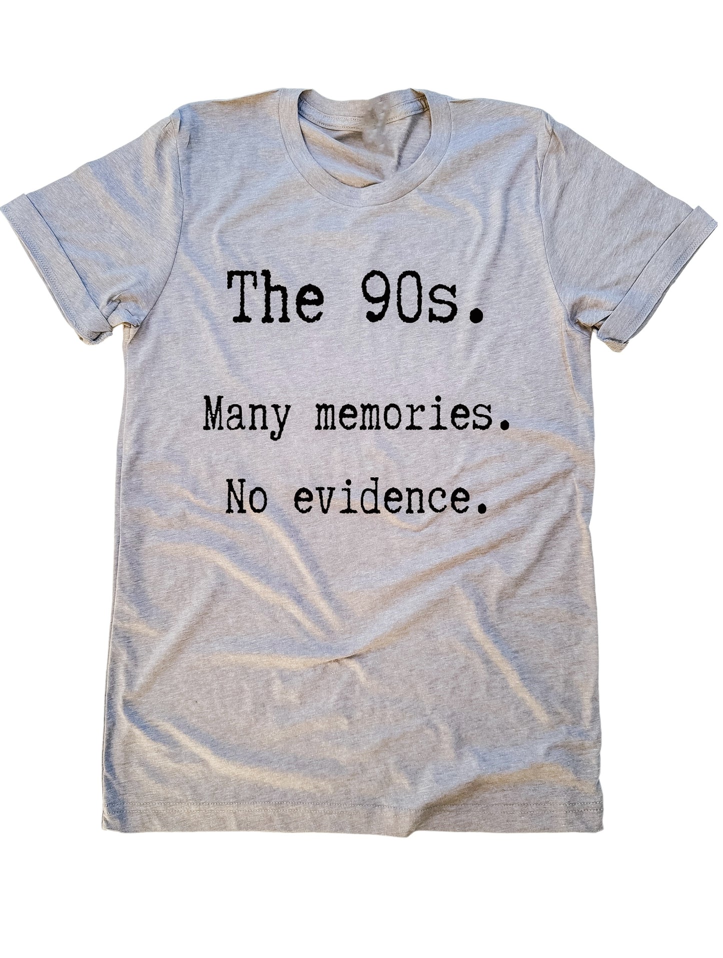 The 90's Many Memories. No Evidence.