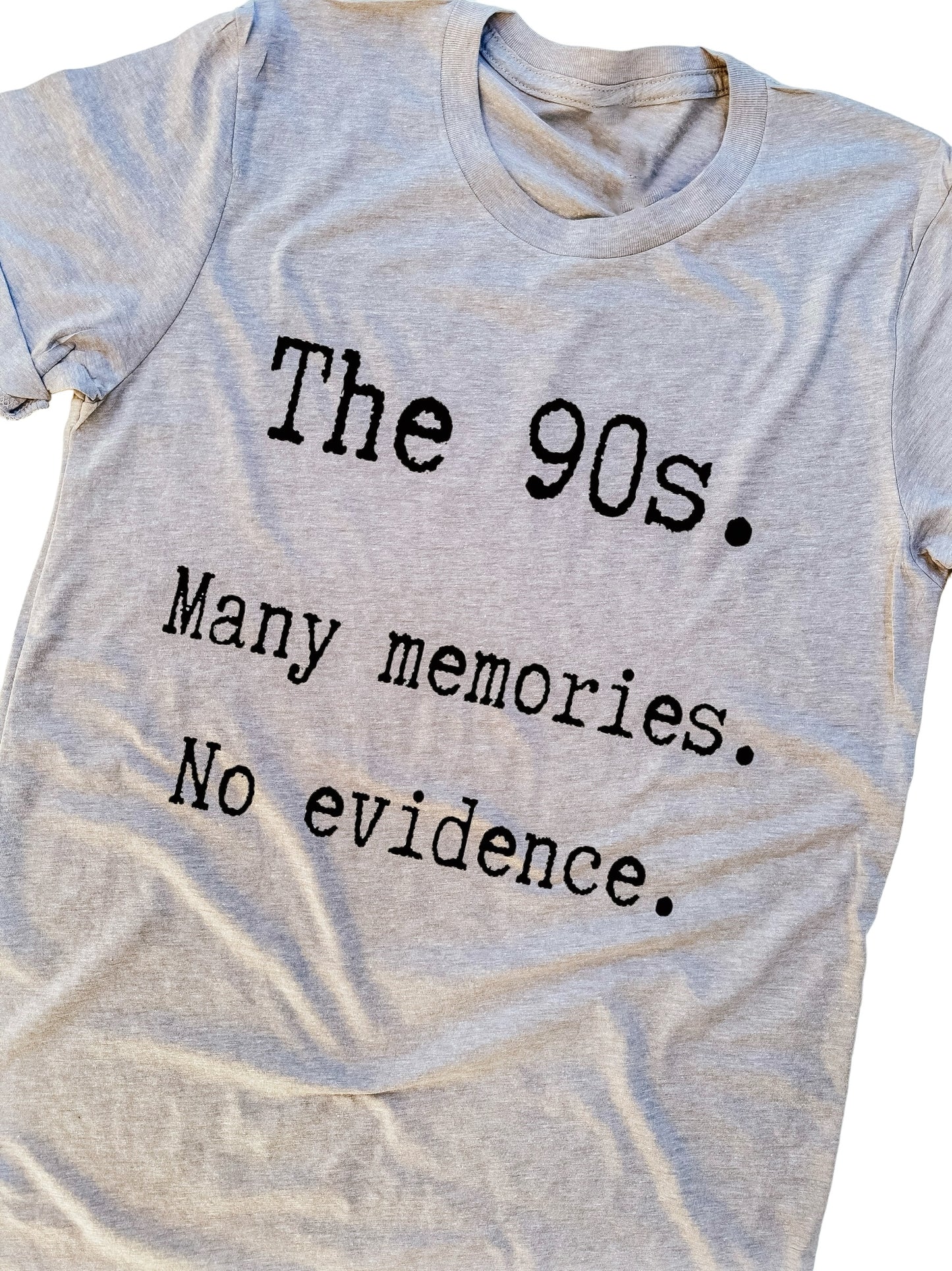 The 90's Many Memories. No Evidence.