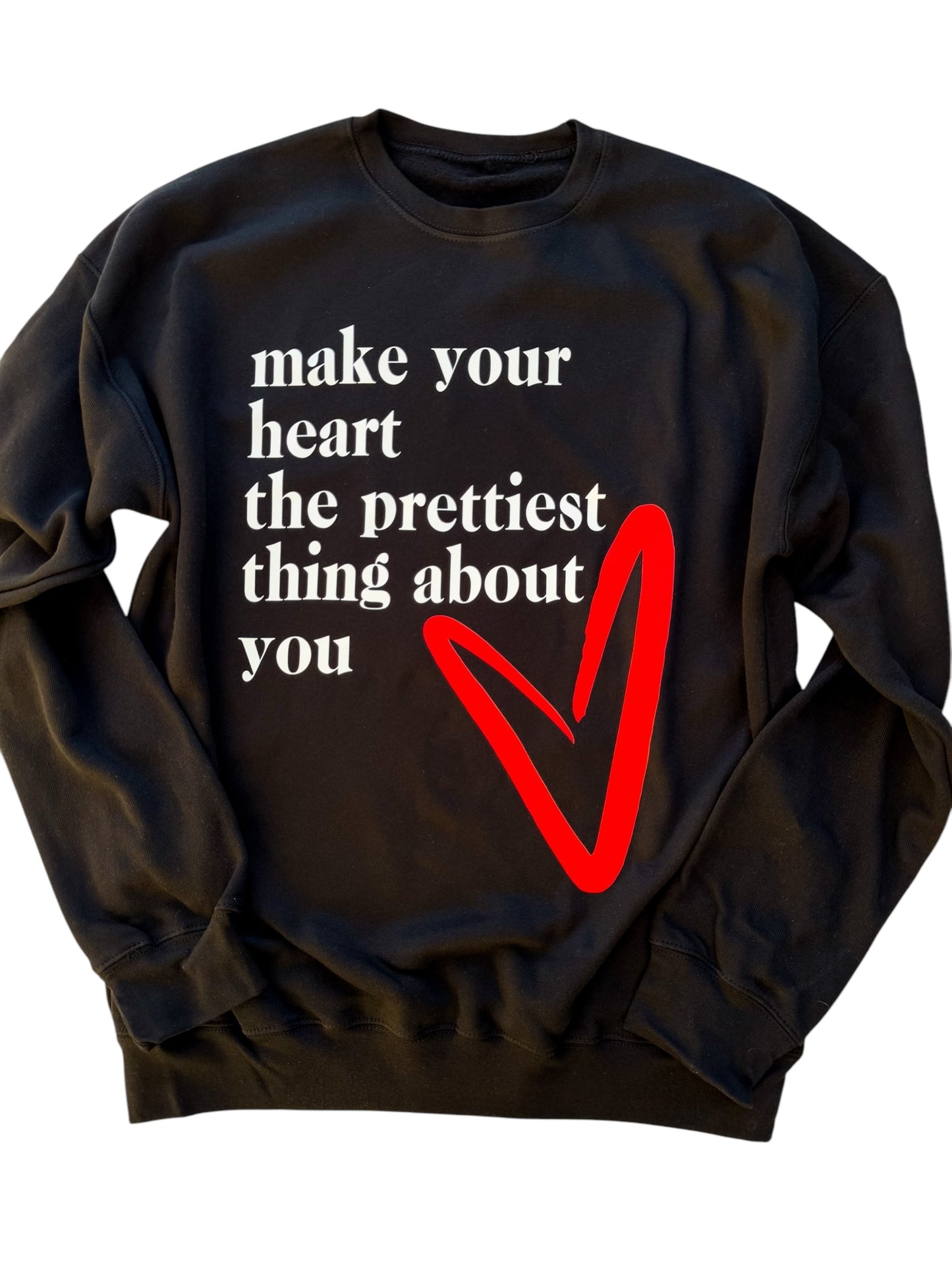 Make your heart the prettiest thing about you