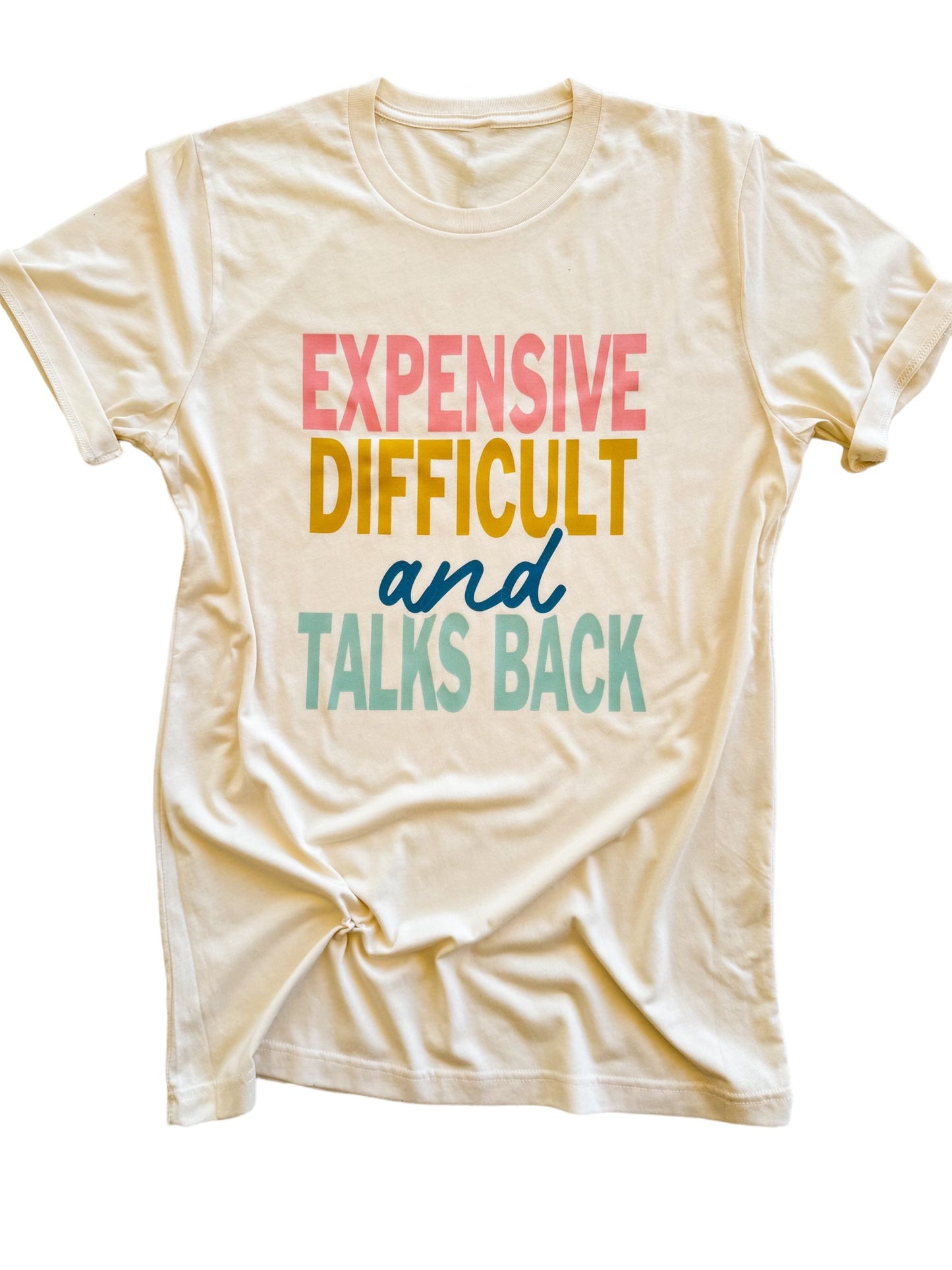 Expensive, Difficult & Talks Back