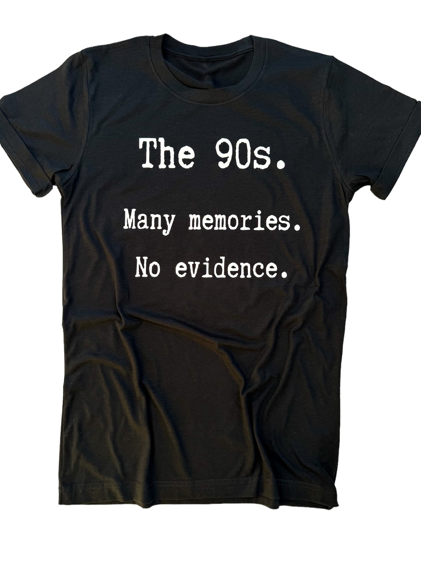 The 90's Many Memories. No Evidence.