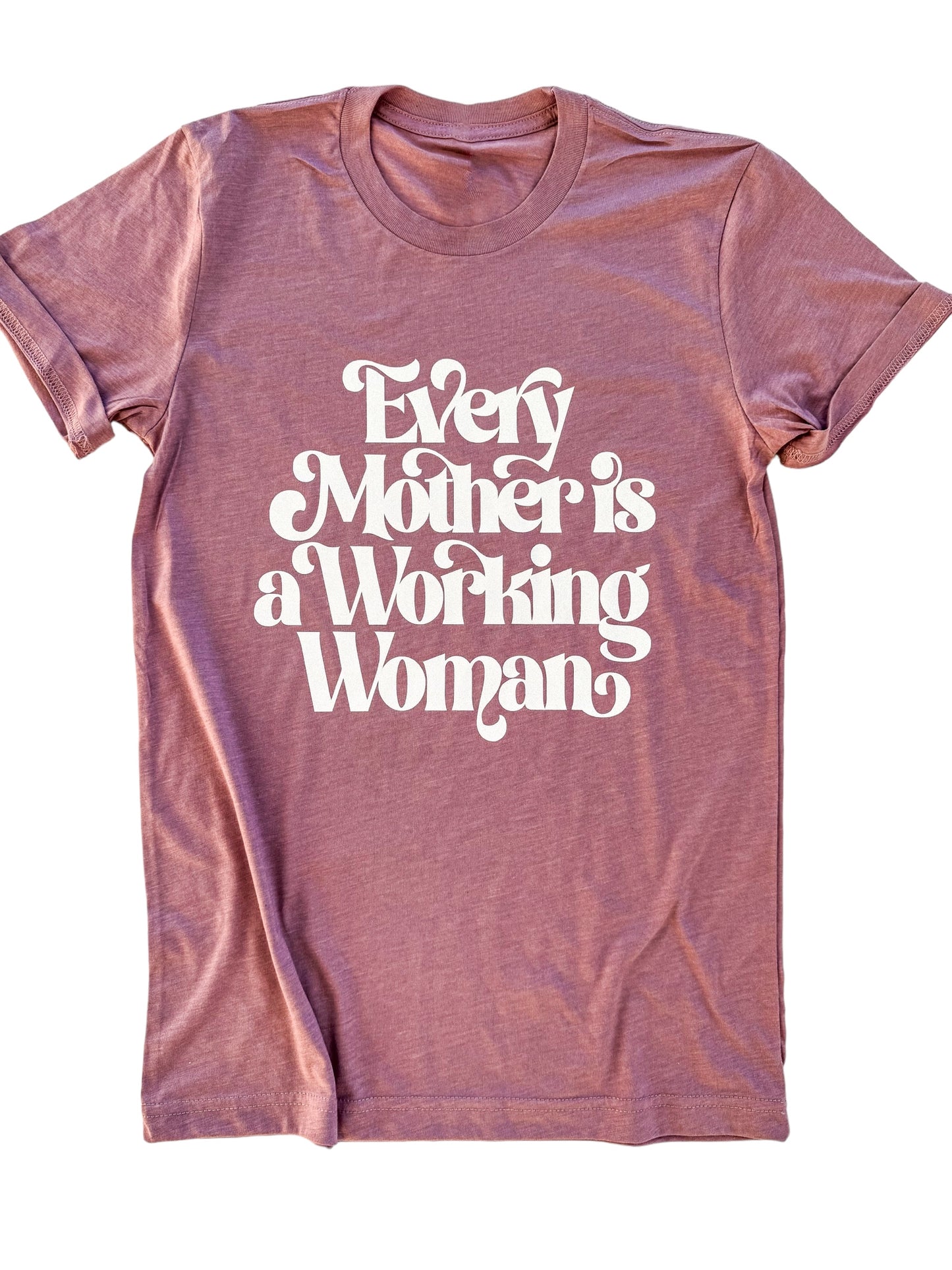 Every Mother is a Working Mother
