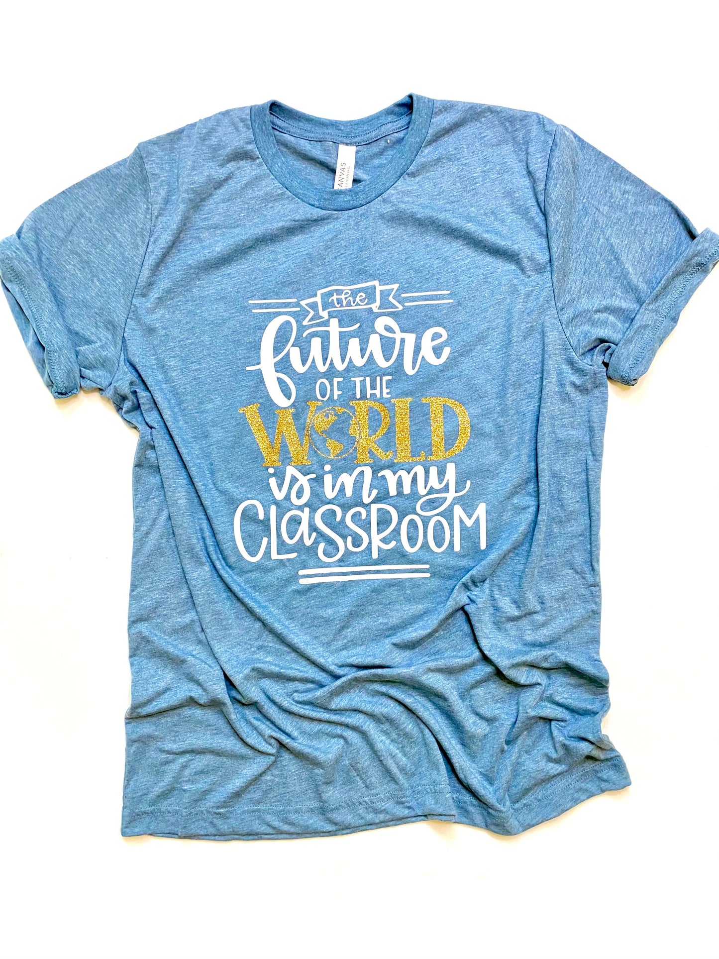 The future of the world is in my classroom