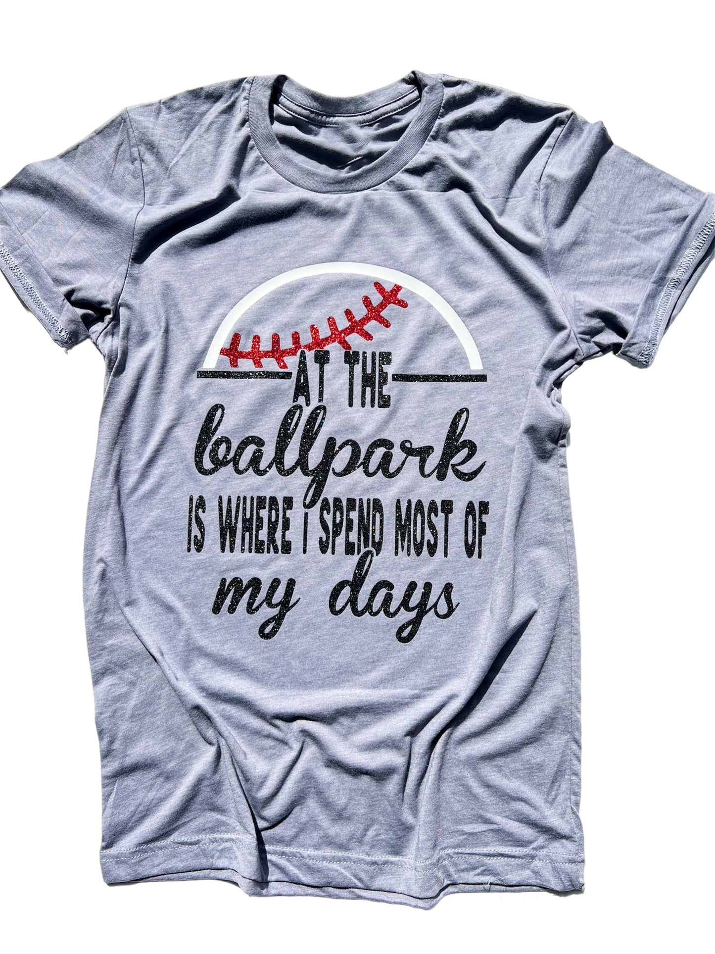 At the ballpark is where I spend most of my days
