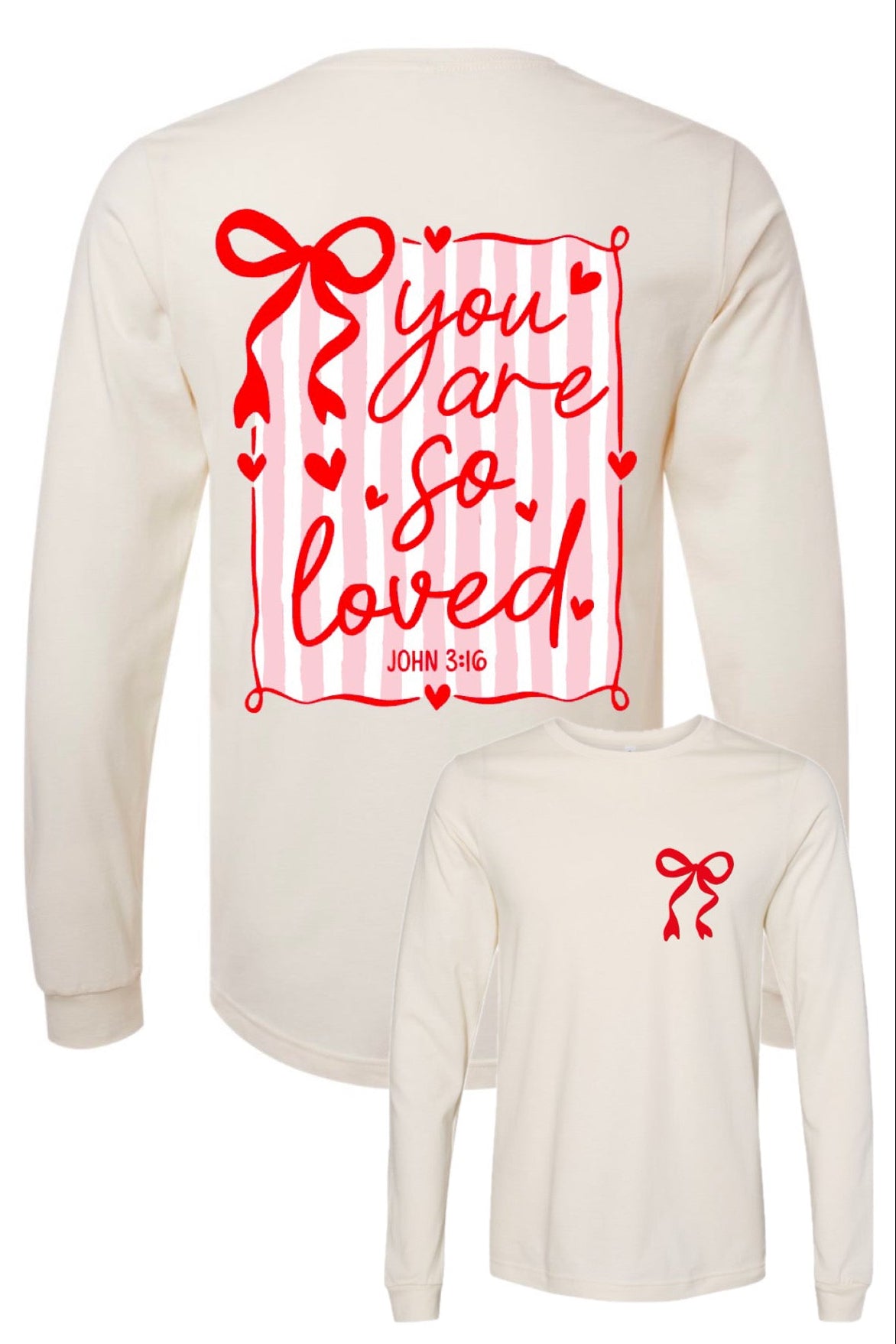 You Are So Loved - Cream Apparel - Multiple Styles