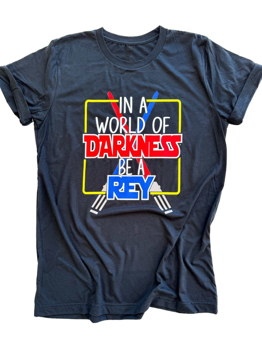 In a world of Darkness be a Rey
