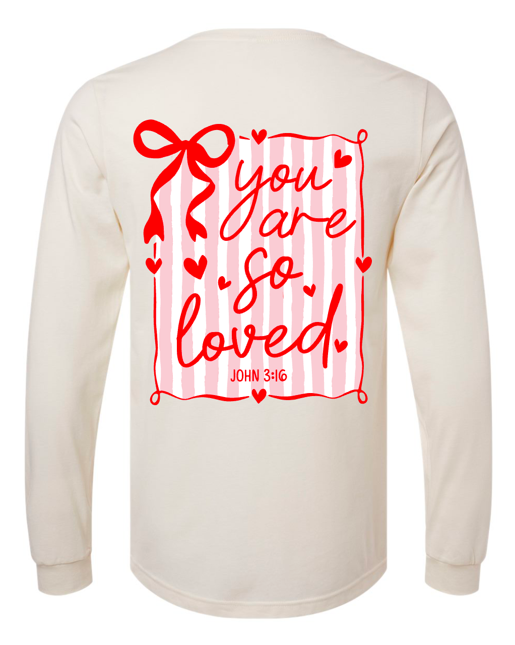 You Are So Loved - Cream Apparel - Multiple Styles