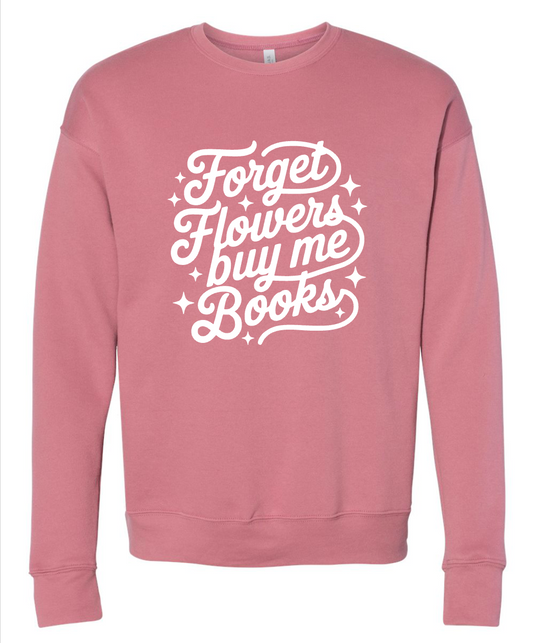 Forget Flowers Buy Me Books - Multiple Colors - Multiple Shirt Styles