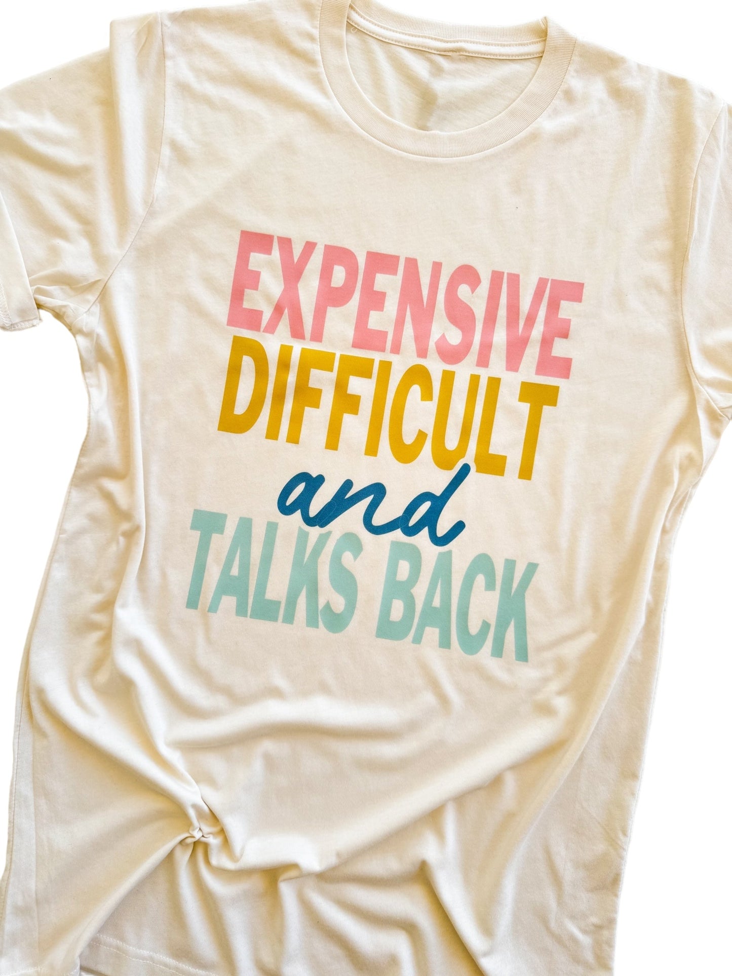 Expensive, Difficult & Talks Back