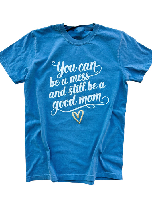 You Can Be a Mess and Still Be a Good Mom