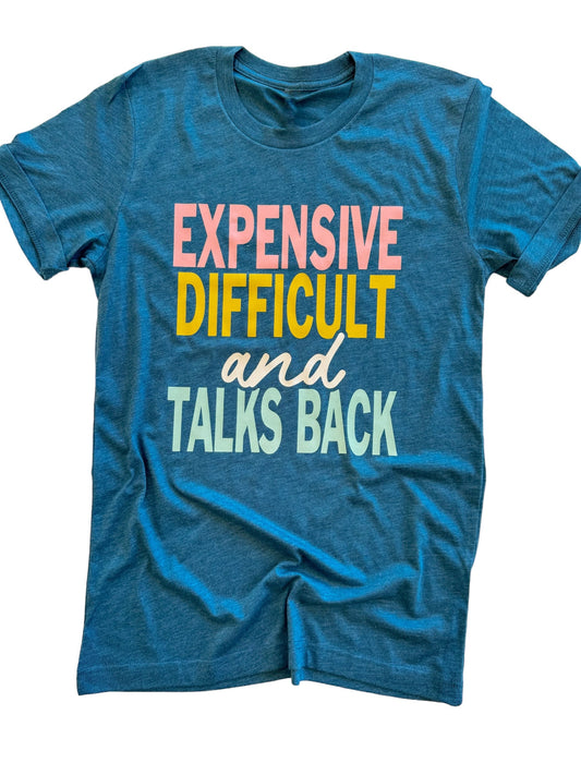 Expensive, Difficult & Talks Back