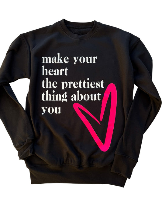 Make your heart the prettiest thing about you