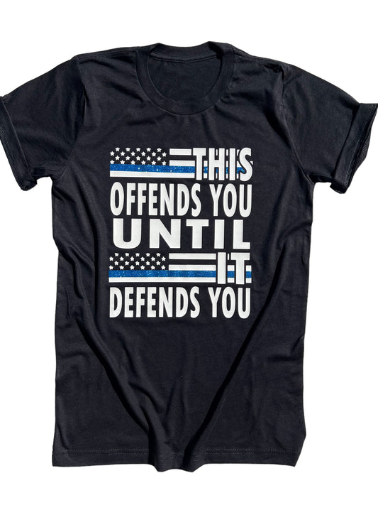 This offends you until it defends you