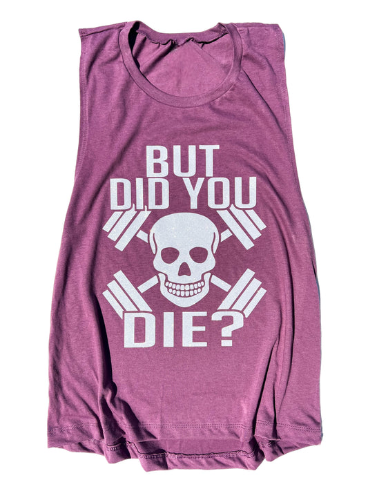 But did you die?