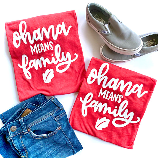 Ohana means family - ADULTS