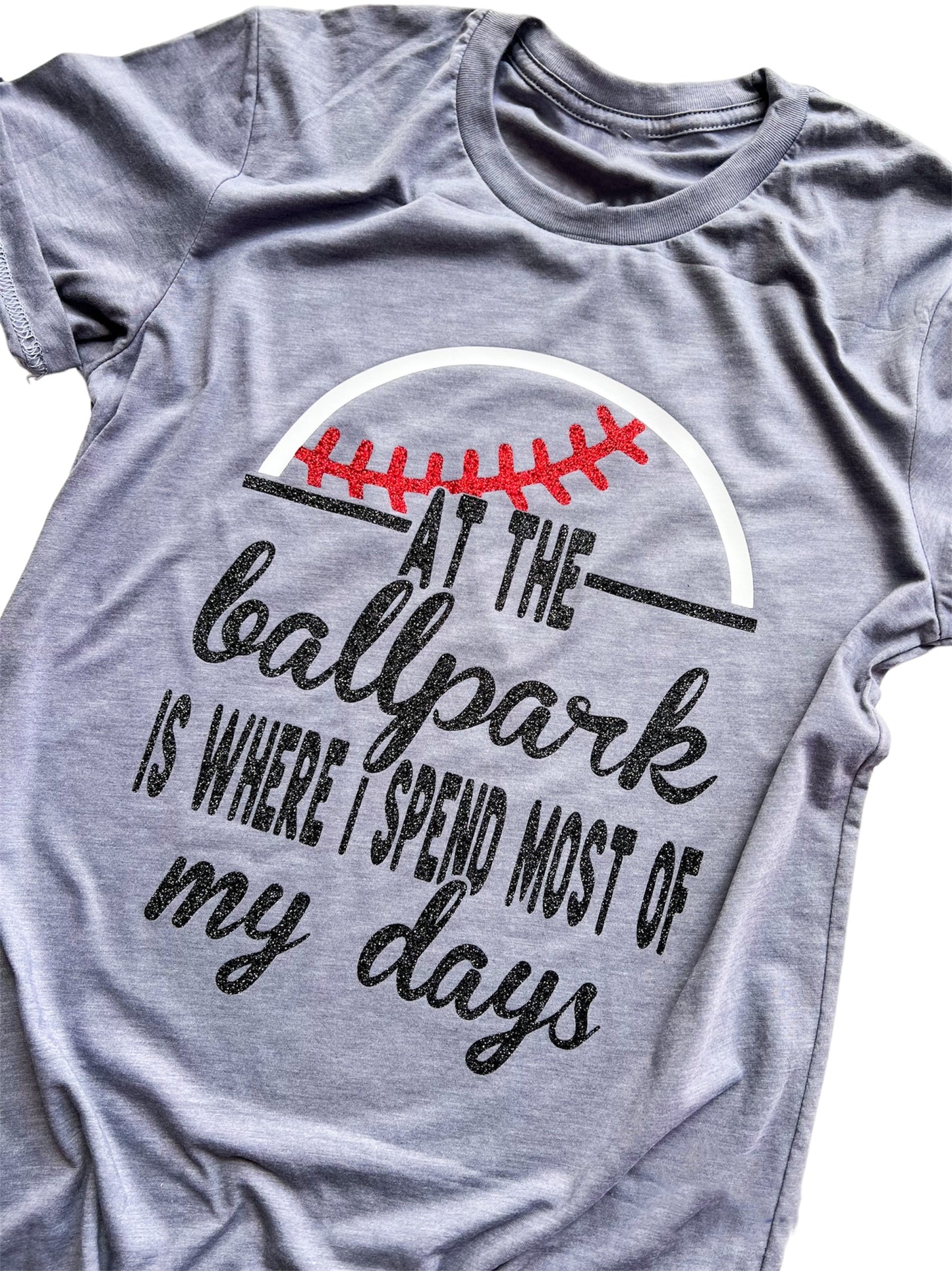 At the ballpark is where I spend most of my days