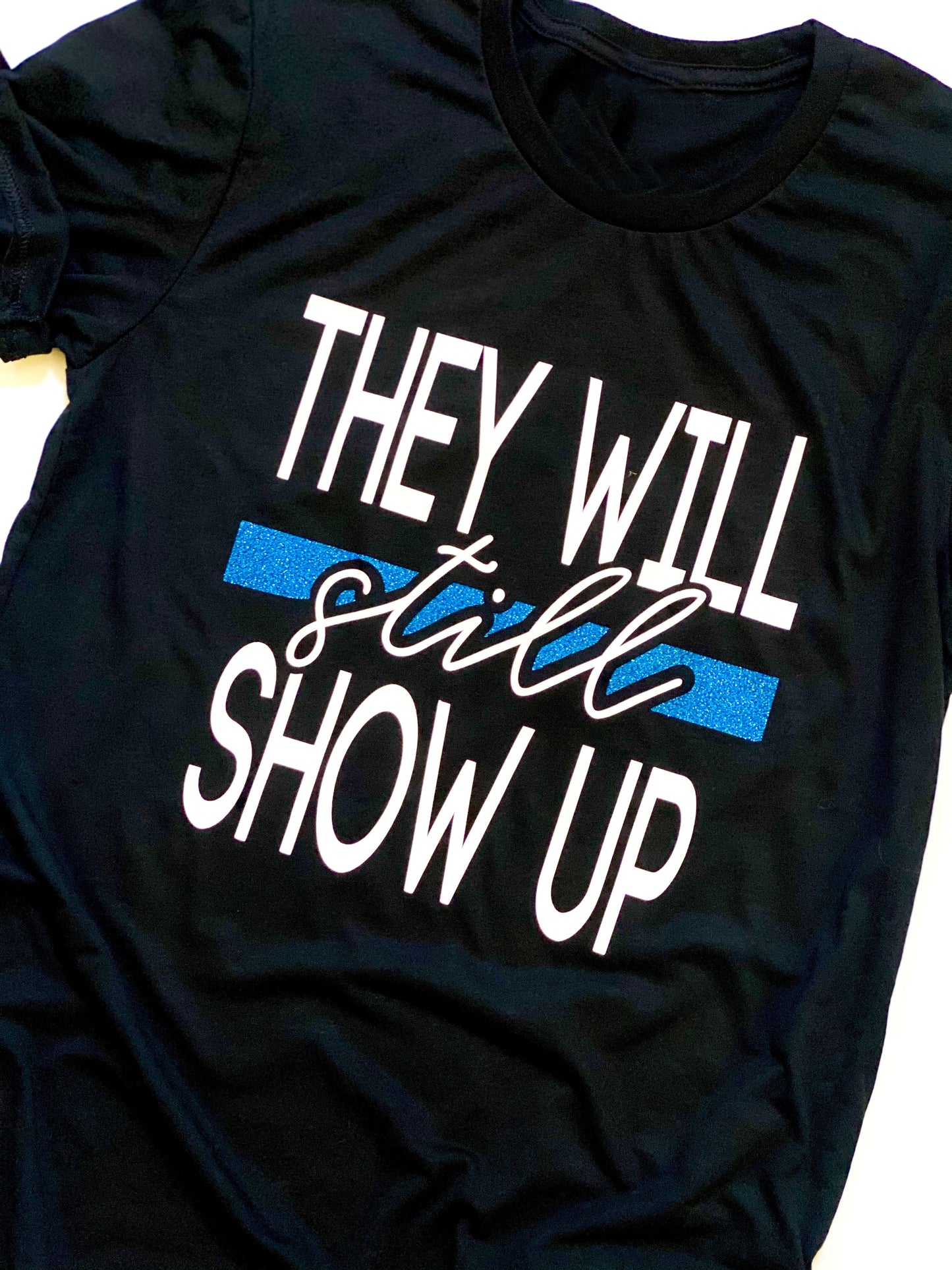They will still show up