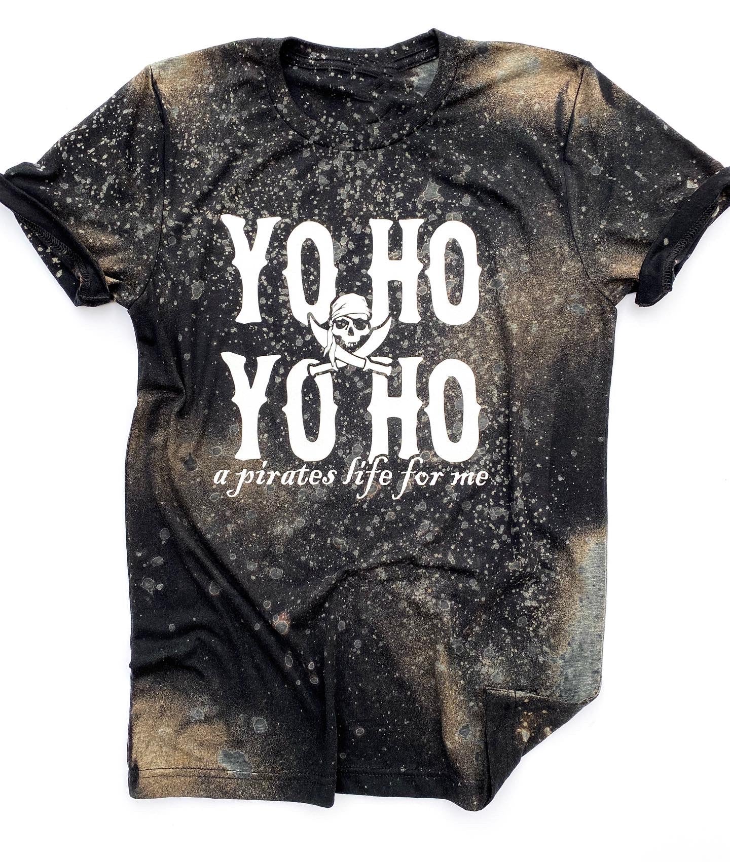 YO HO A Pirate's Life For Me - hand bleached