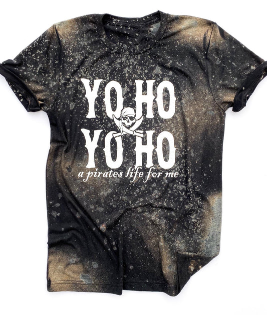 YO HO A Pirate's Life For Me - hand bleached