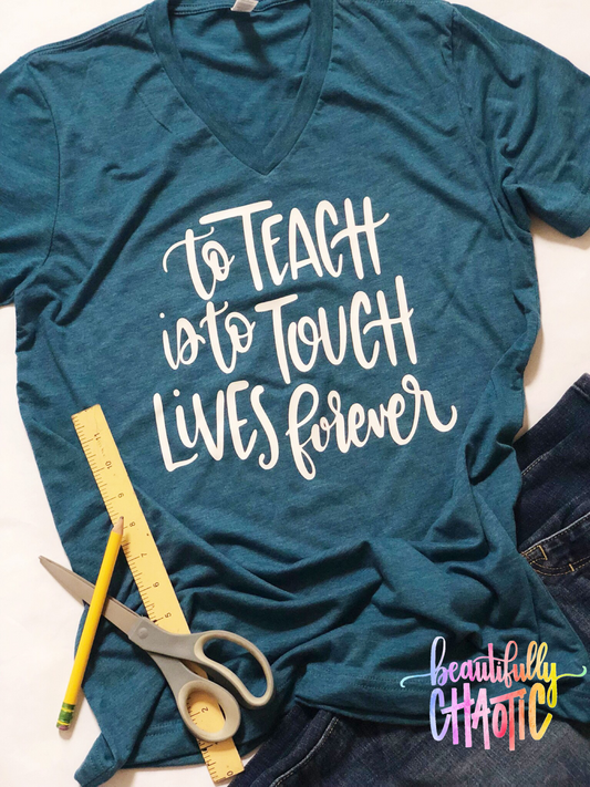 To Teach is to Touch Lives Forever