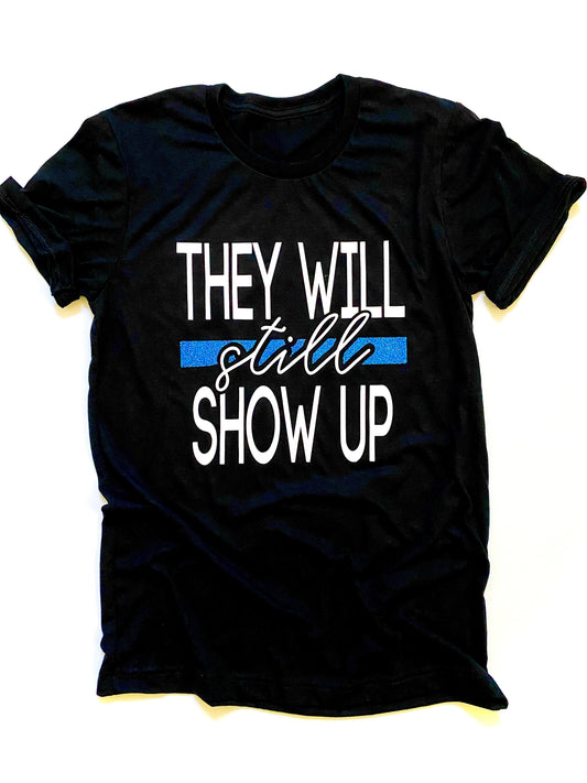 They will still show up